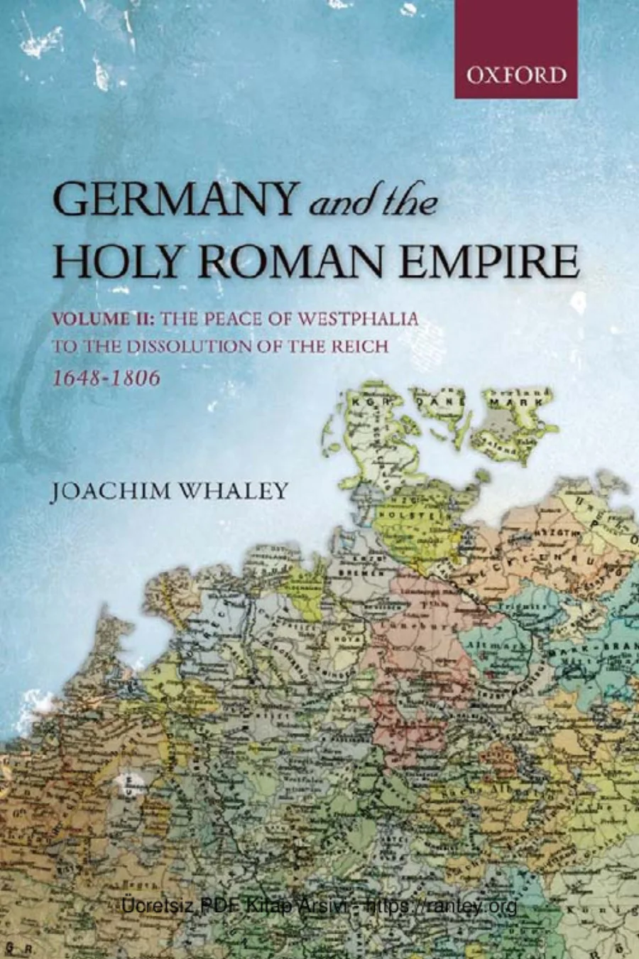 Germany and the Holy Roman Empire Volume II The Peace of Westphalia to the Dissolution of the Reich 1648 1806 kapak görseli