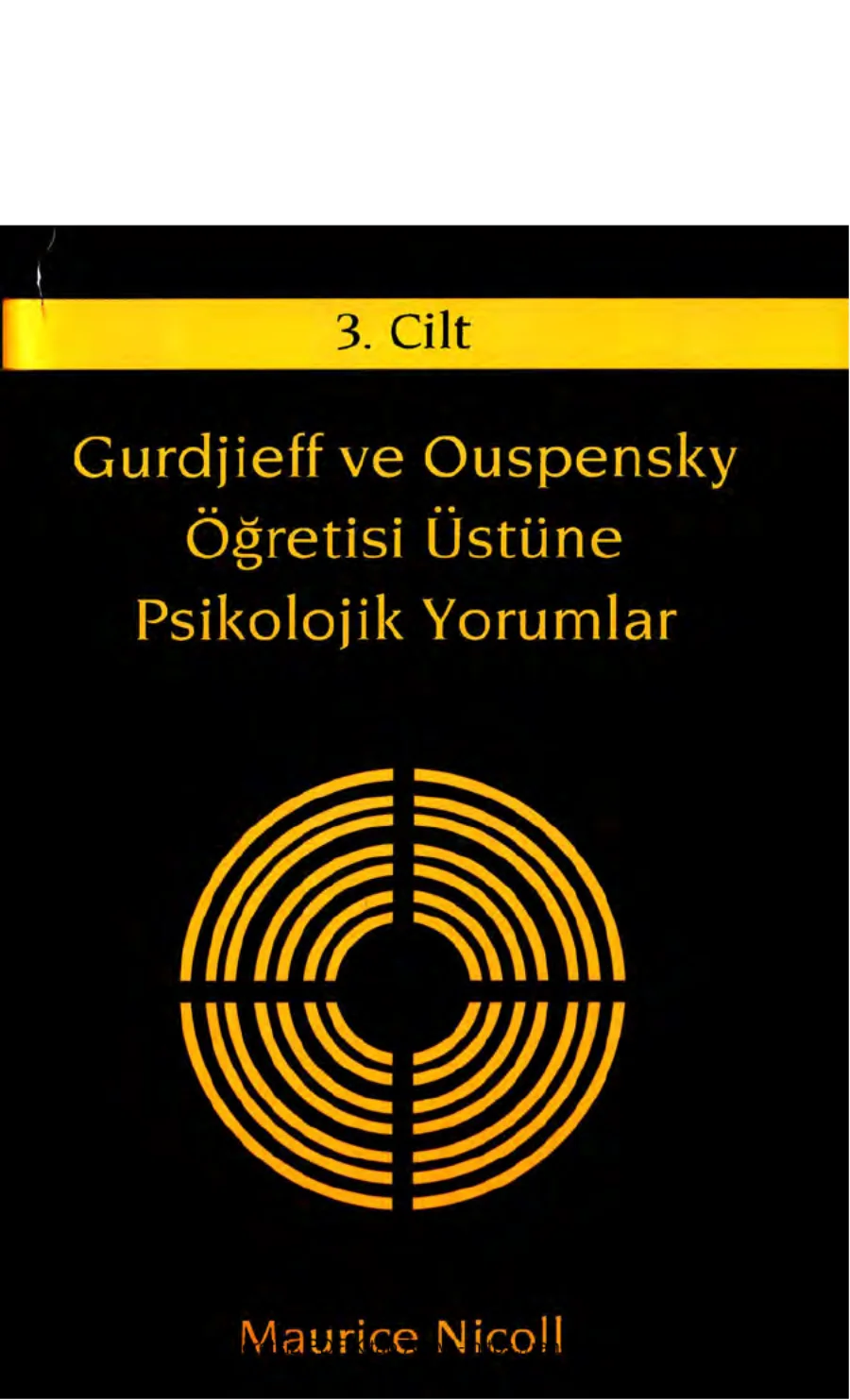 Gurdjieff ve Ouspensky Öğretisi Üstüne Psikolojik Yorumlar Cilt 3 kapak görseli