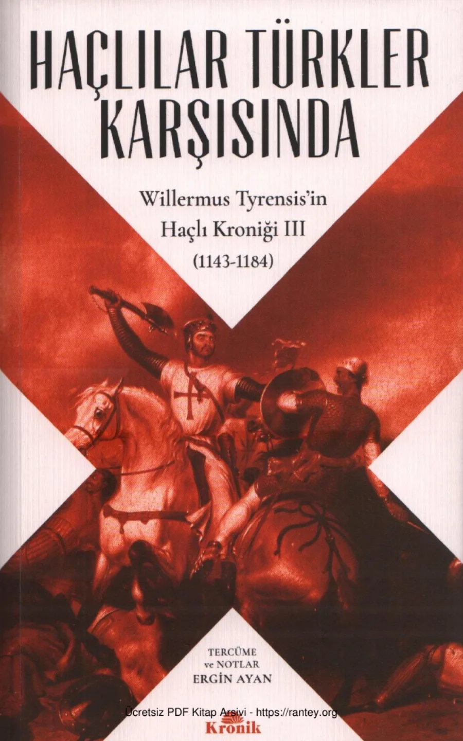 Haçlılar Türkler Karşısında Willermus Tyrensisin Haçlı Kroniği III 1143 1184 kapak görseli
