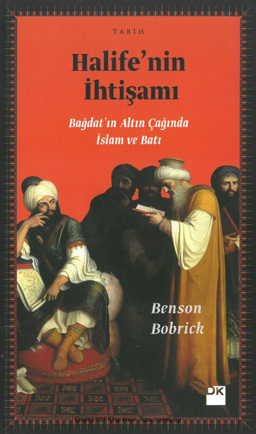 Halifenin İhtişamı Bağdatın Altın Çağında İslam ve Batı kapak görseli