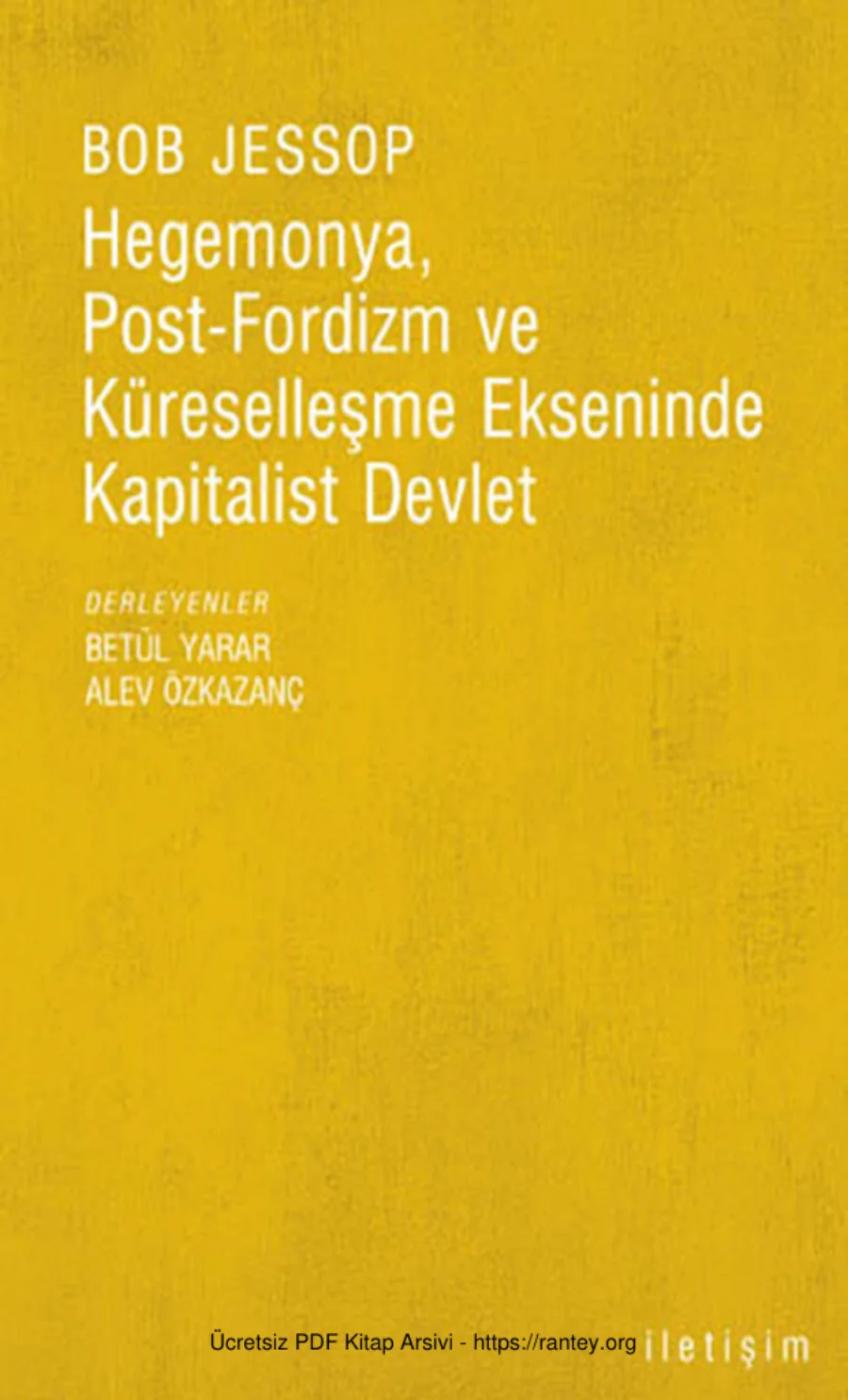 Hegemonya Post Fordizm ve Küreselleşme Ekseninde Kapitalist Devlet kapak görseli