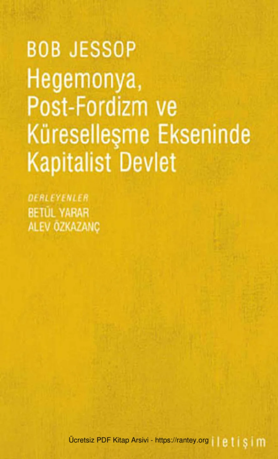 Hegemonya Post Fordizm ve Küreselleşme Ekseninde Kapitalist Devlet İletişim Yayınları kapak görseli