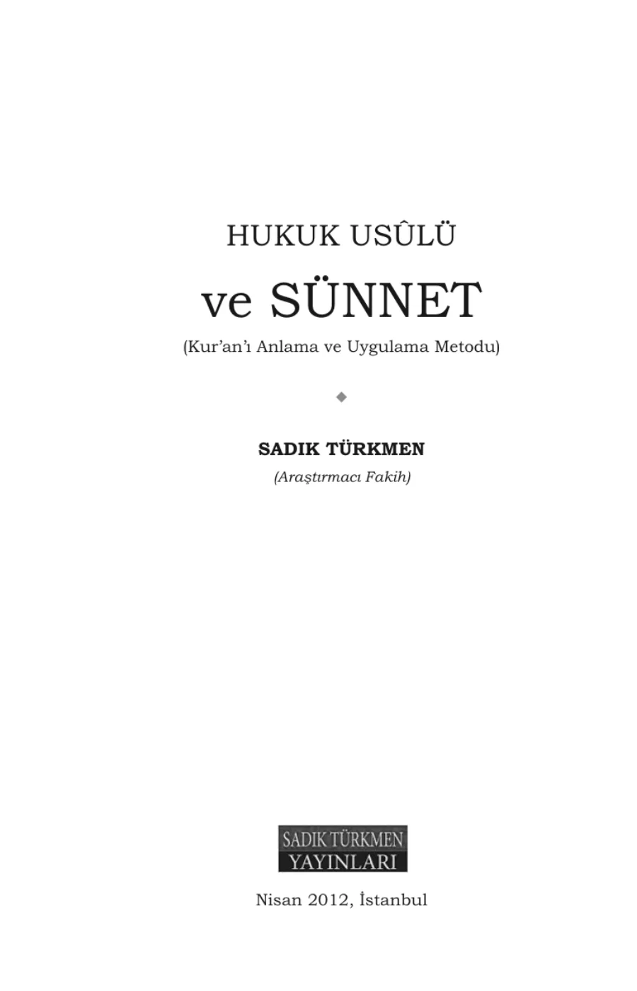 Hukuk Usulü ve Sünnet Kur'an'ı Anlama ve Uygulama Metodu kapak görseli