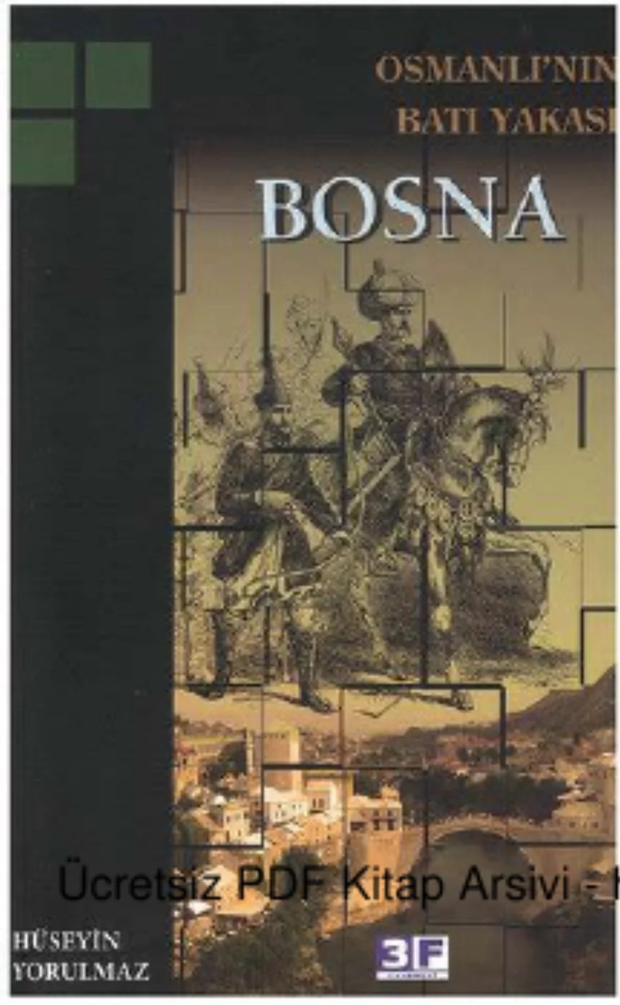 Hüseyin Yorulmaz Osmanlının Batı Yakası Bosna 3F Yayınları kapak görseli