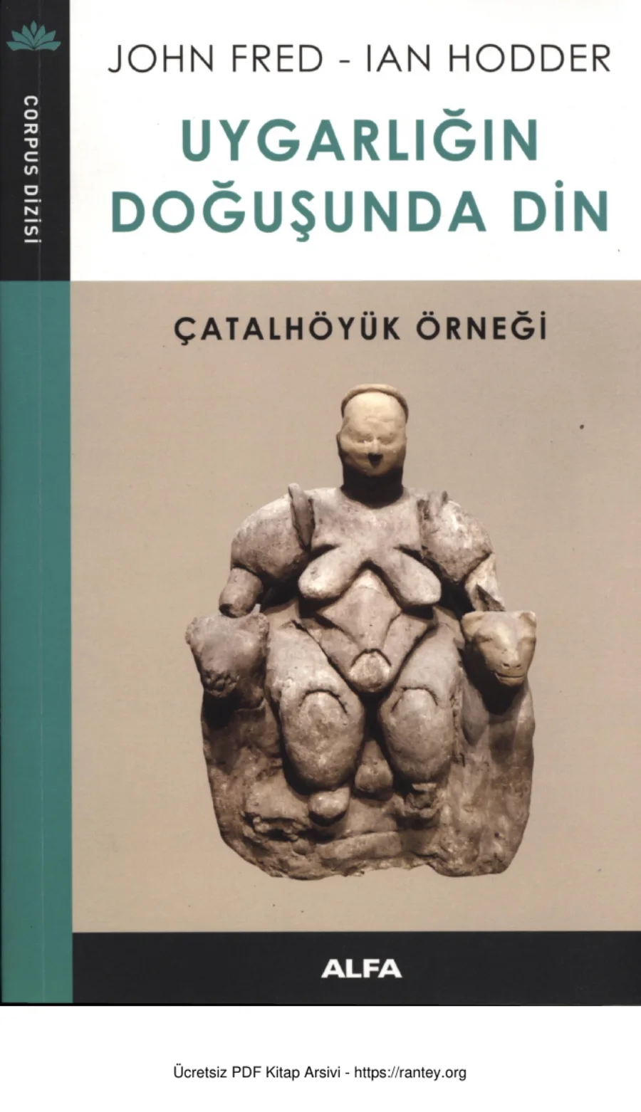 İan Hodder Uygarlığın Doğuşunda Din Çatalhöyük Örneği kapak görseli