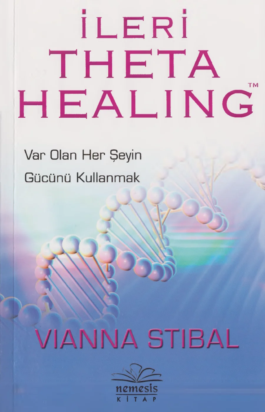 İleri Theta Healing Var Olan Her Şeyin Gücünü Kullanmak Nemesis Yayınları kapak görseli