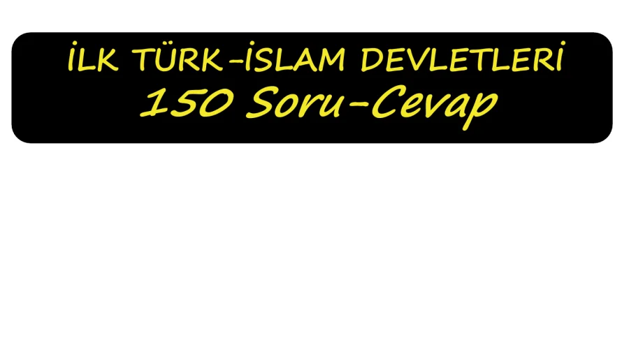 İlk Türk İslam Devletleri - 150 Soru kapak görseli