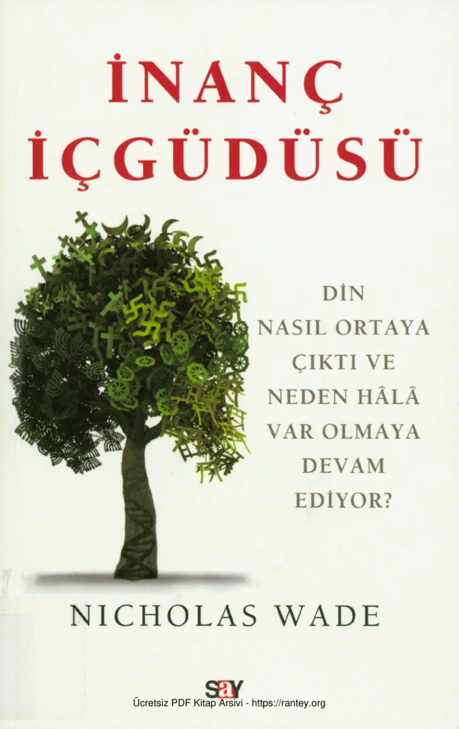 İnanç İçgüdüsü Din Nasıl Ortaya Çıktı ve Neden Hala Var Olmaya Devam Ediyor kapak görseli
