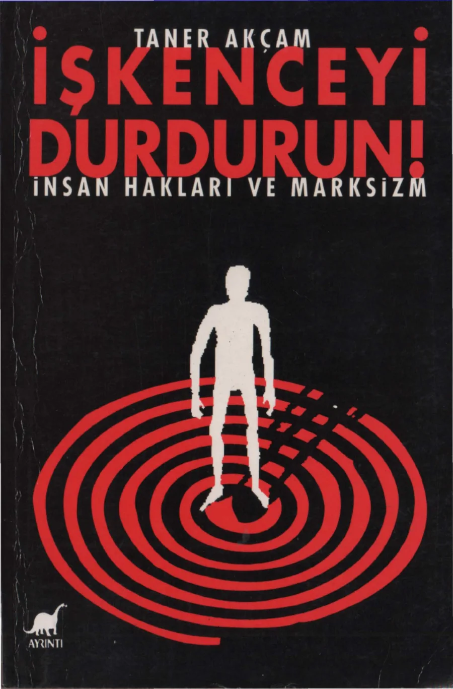 İşkenceyi Durdurun İnsan Hakları ve Marksizm kitap kapağı