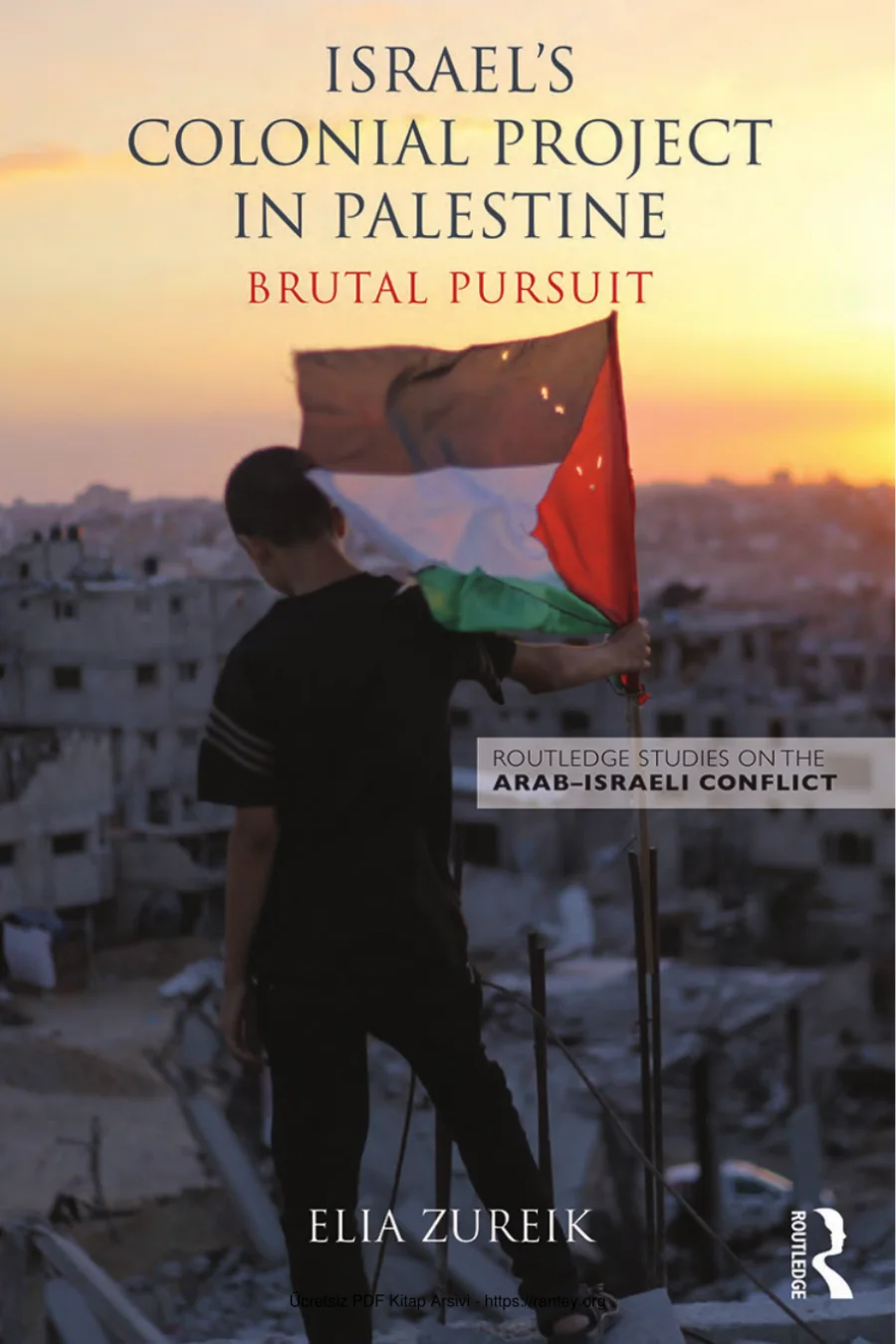 Israels Colonial Project in Palestine Brutal Pursuit kapak görseli