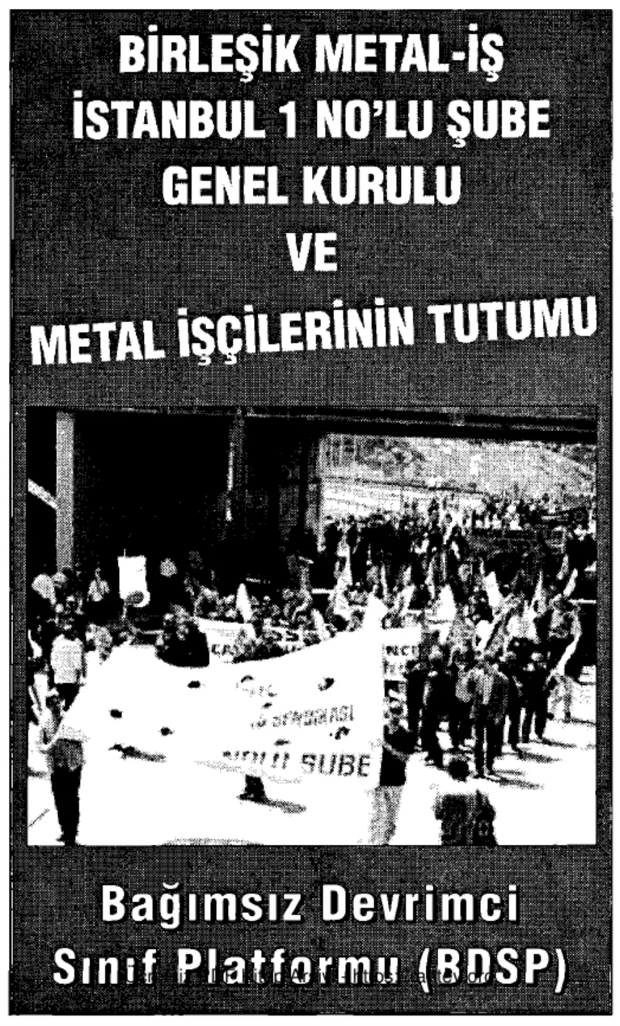 İstanbul 1 Nolu Şube Genel Kurulu ve Metal İşçilerinin Tutumu BDSP kapak görseli