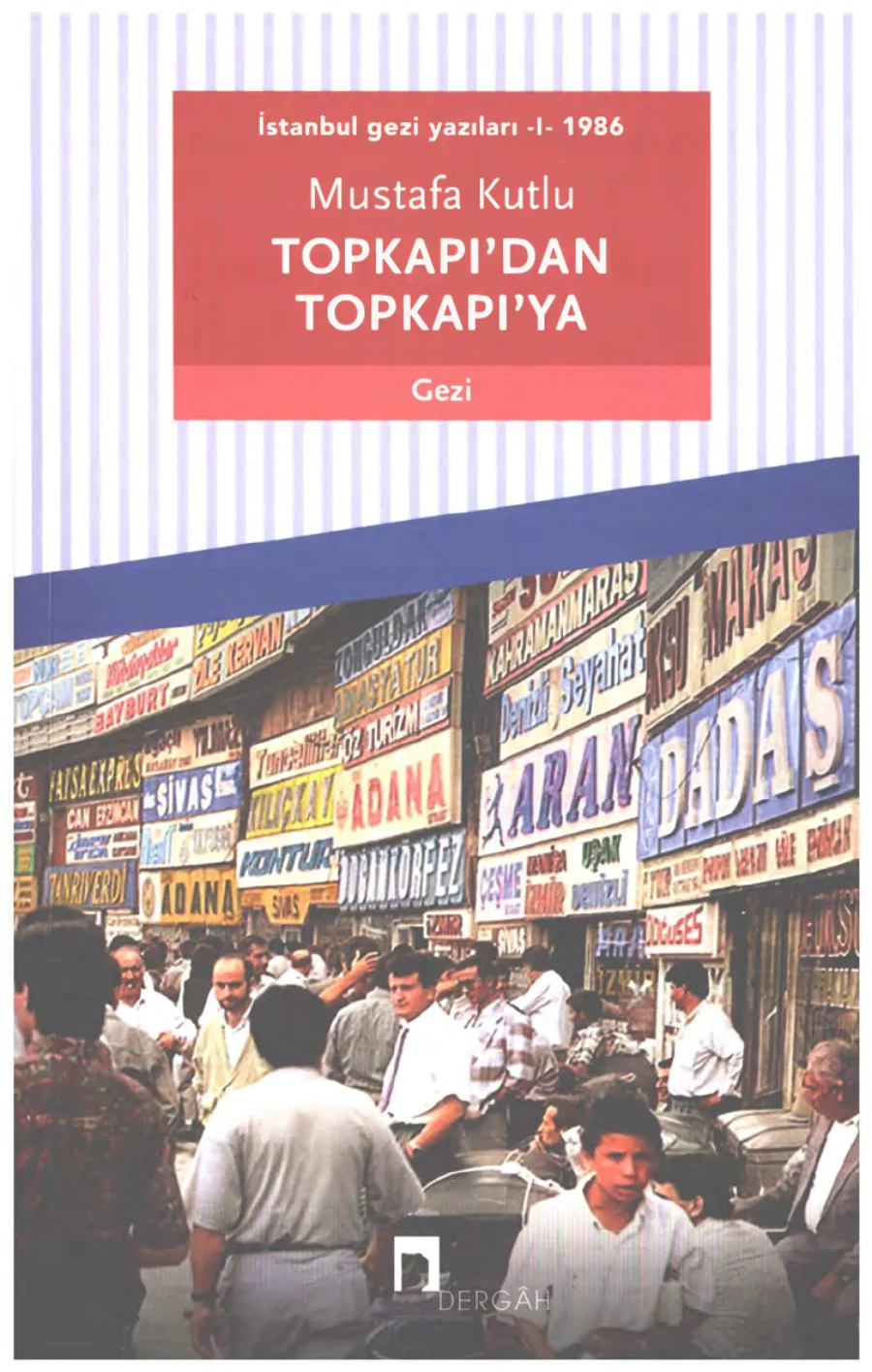 İstanbul Gezi Yazıları 1 1986 Topkapıdan Topkapıya kapak görseli