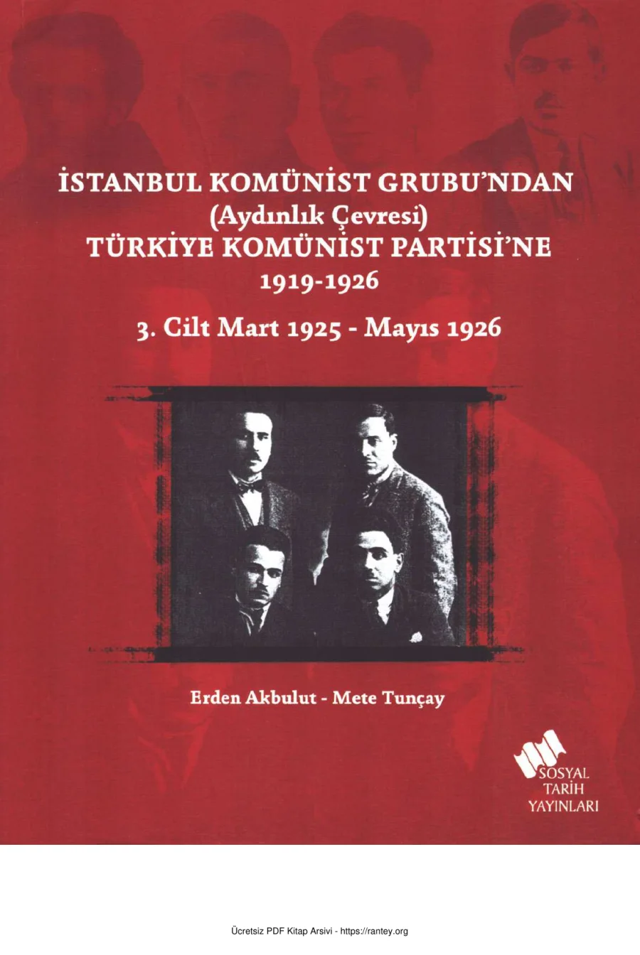 İstanbul Komünist Grubundan Aydınlık Çevresi Türkiye Komünist Partisine Cilt 3 1916 1926 kapak görseli