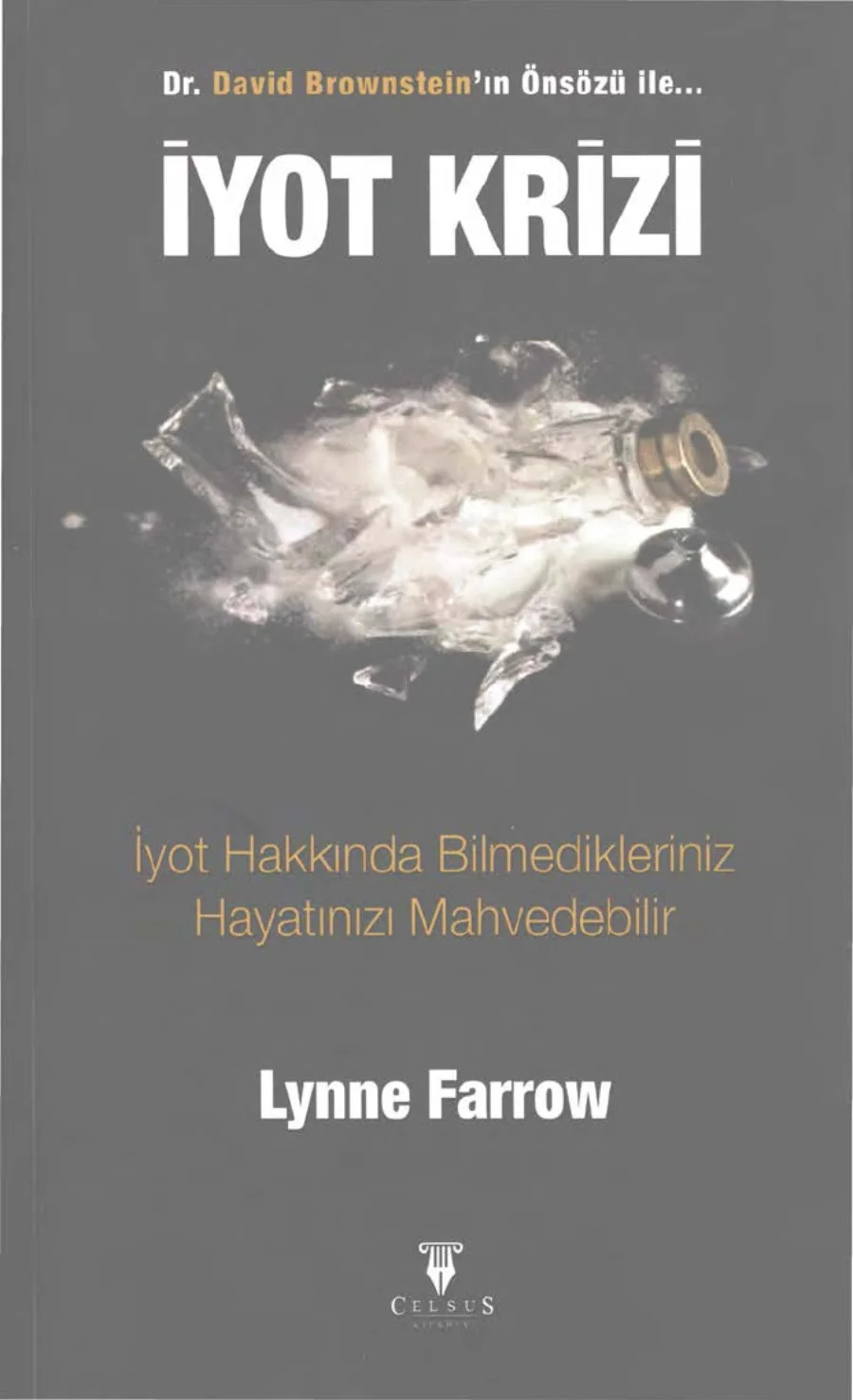 İyot Krizi İyot Hakkında Bilmedikleriniz Hayatınızı Mahvedebilir Celsus Yayınları kapak görseli