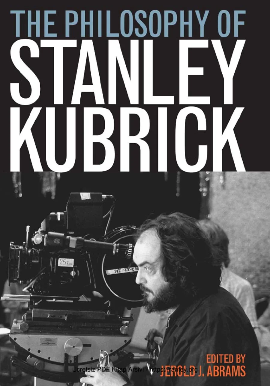 Jerold J Abrams The Philosophy of Stanley Kubrick The University Press of Kentucky kapak görseli