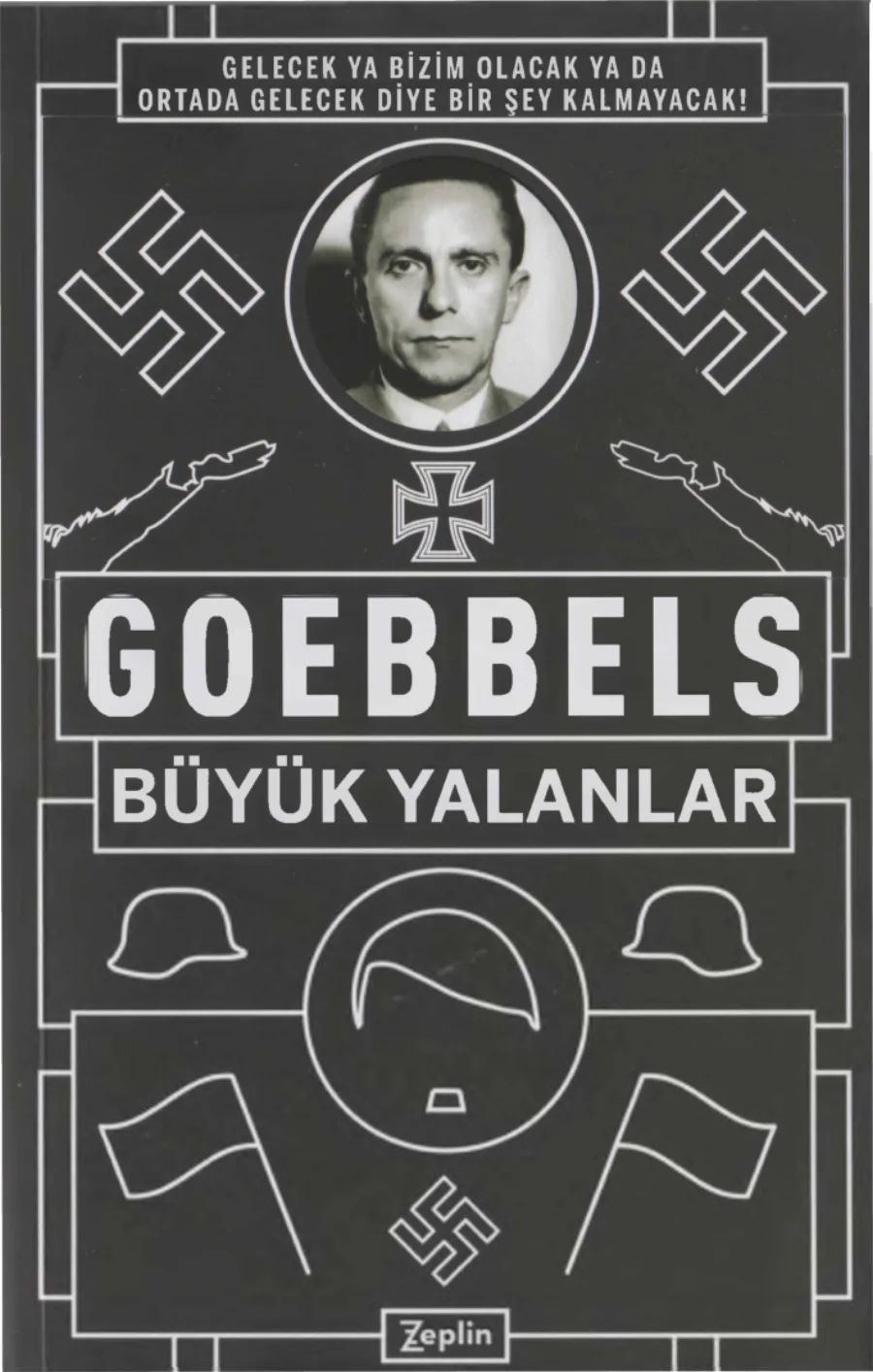 Joseph Goebbels Büyük Yalanlar Zeplin Yayınları kapak görseli