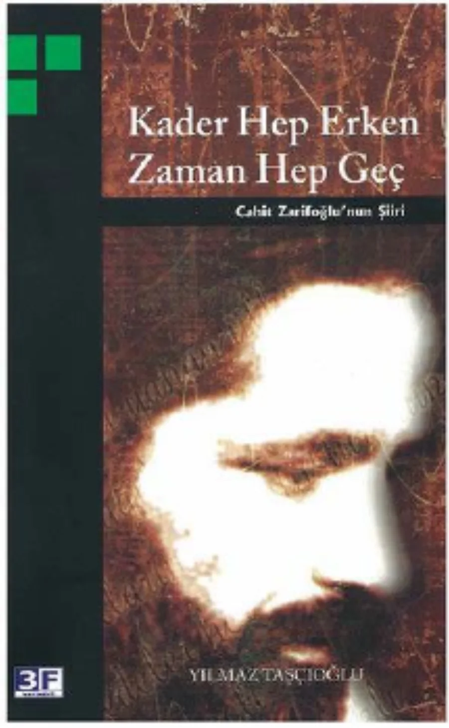 Kader Hep Erken Zaman Hep Geç: Cahit Zarifoğlu'nun Şiirleri kitap kapağı