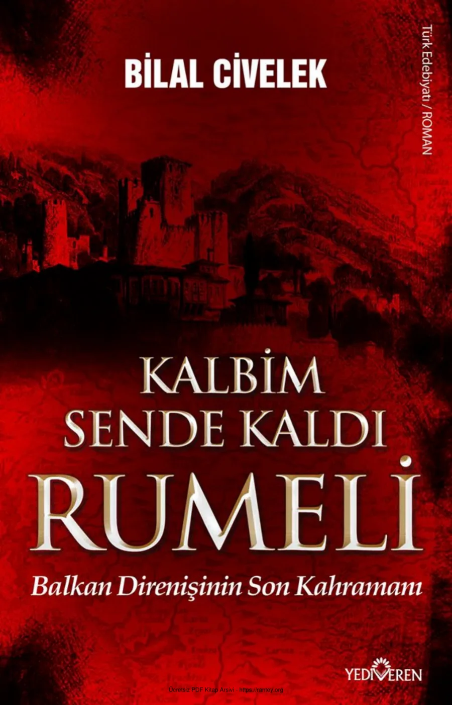 Kalbim sende kaldı Rumeli Balkan direnişinin son kahramanı Yediveren Yayınları kapak görseli