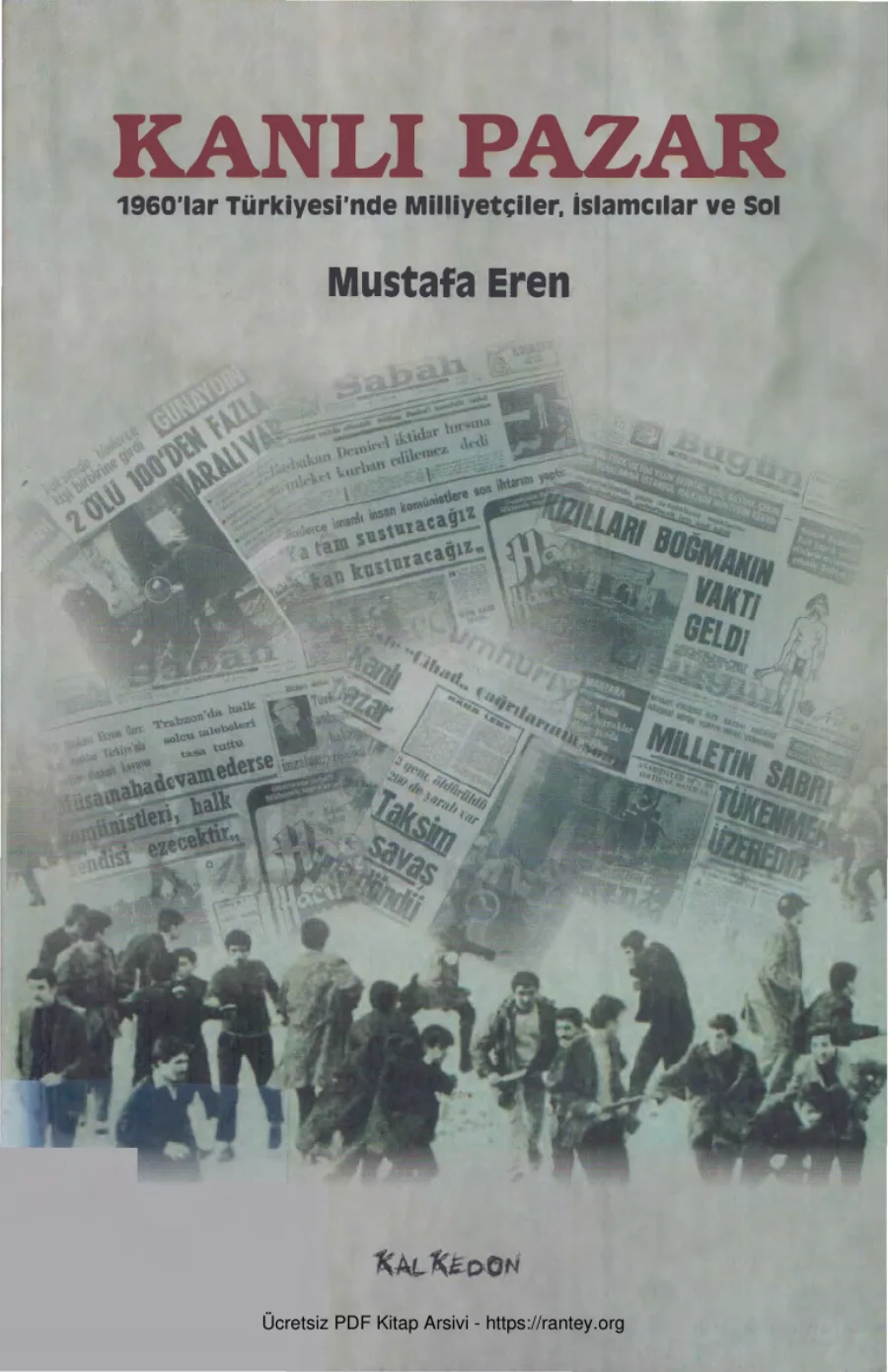 Kanlı pazar 1960lar Türkiyesinde Milliyetçiler İslamcılar ve Sol kapak görseli