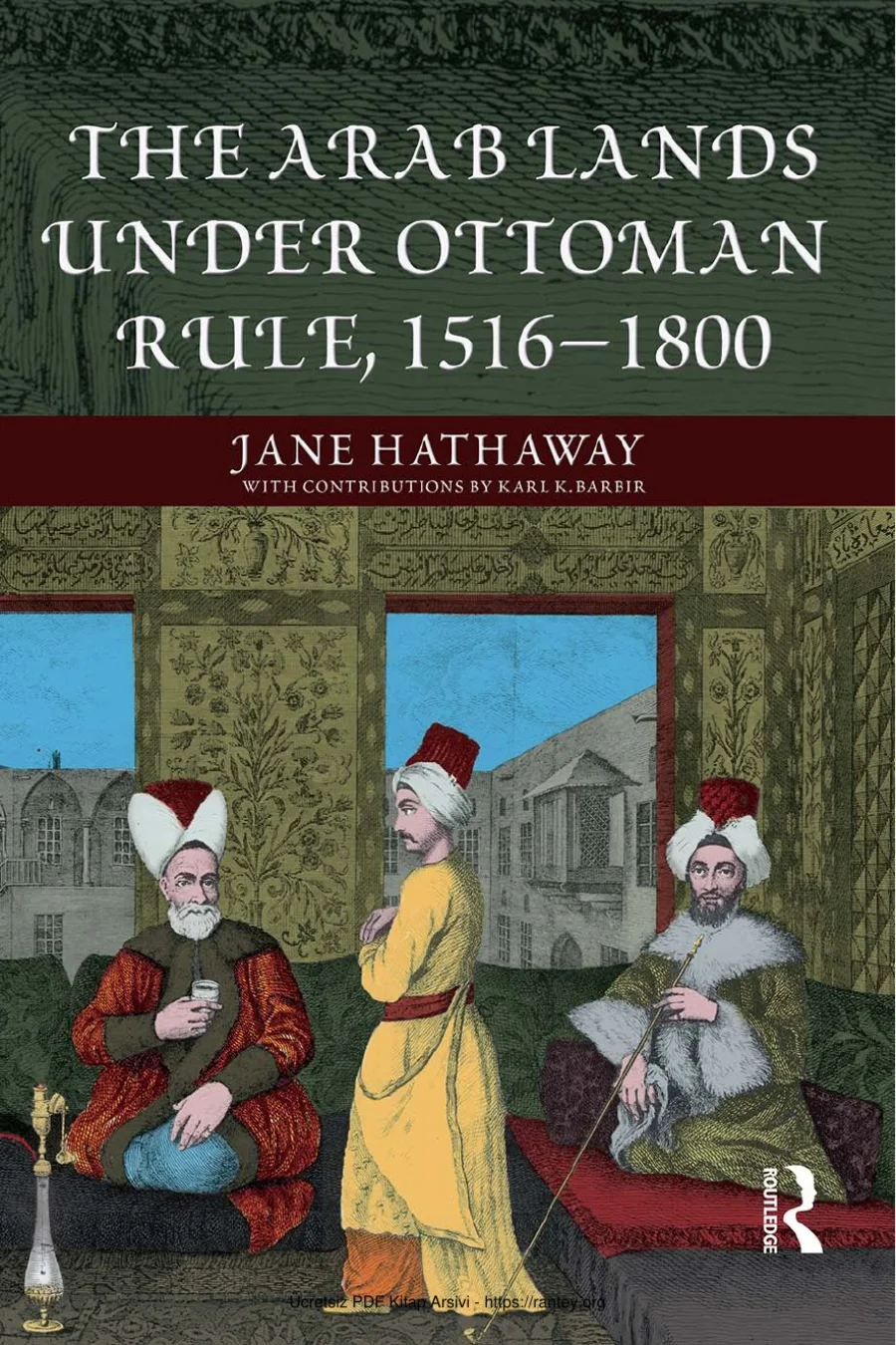 Karl Barbir The Arab Lands under Ottoman Rule 1516 1800 kapak görseli