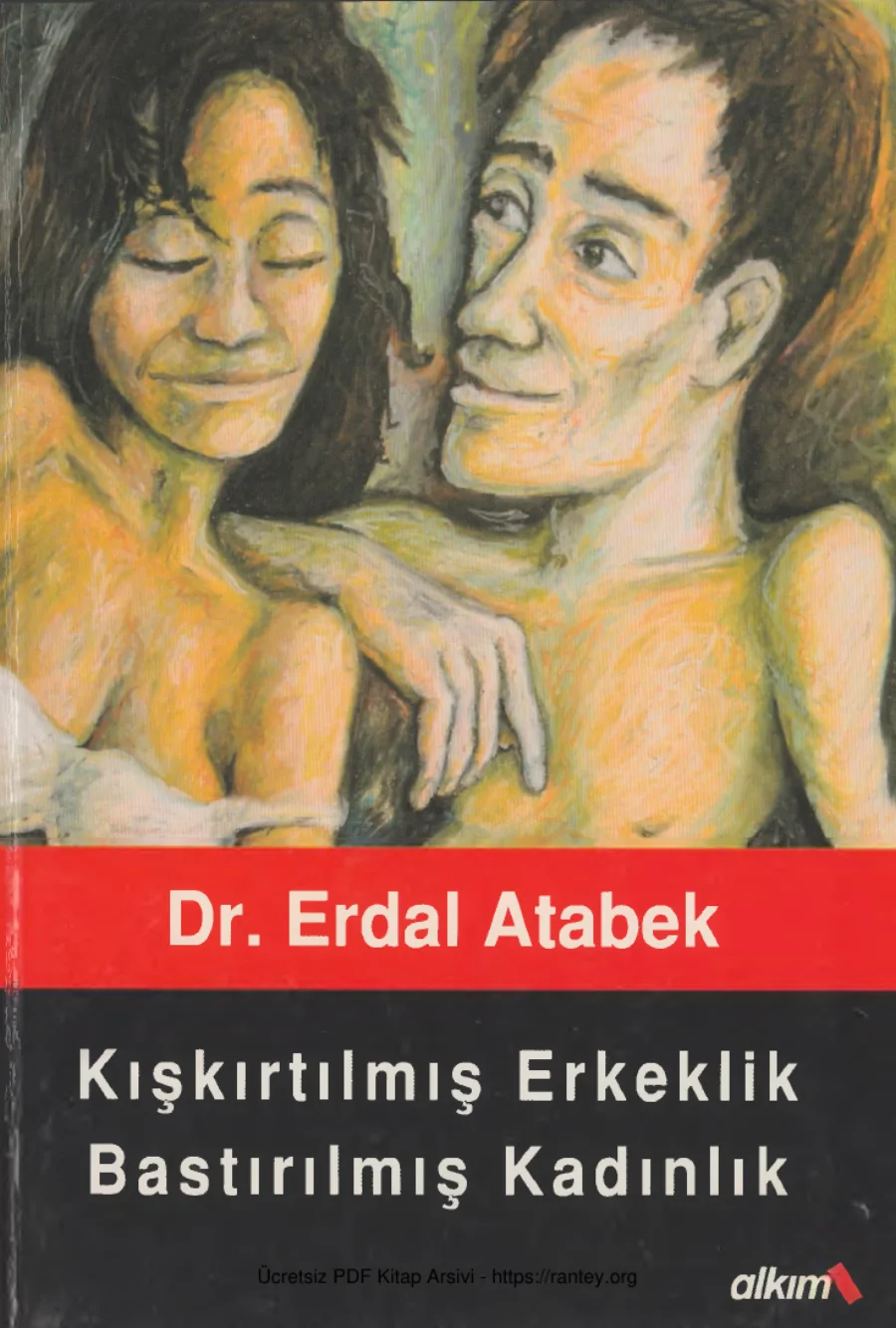 Kışkırtılmış Erkeklik Bastırılmış Kadınlık Alkım Yayınları kapak görseli