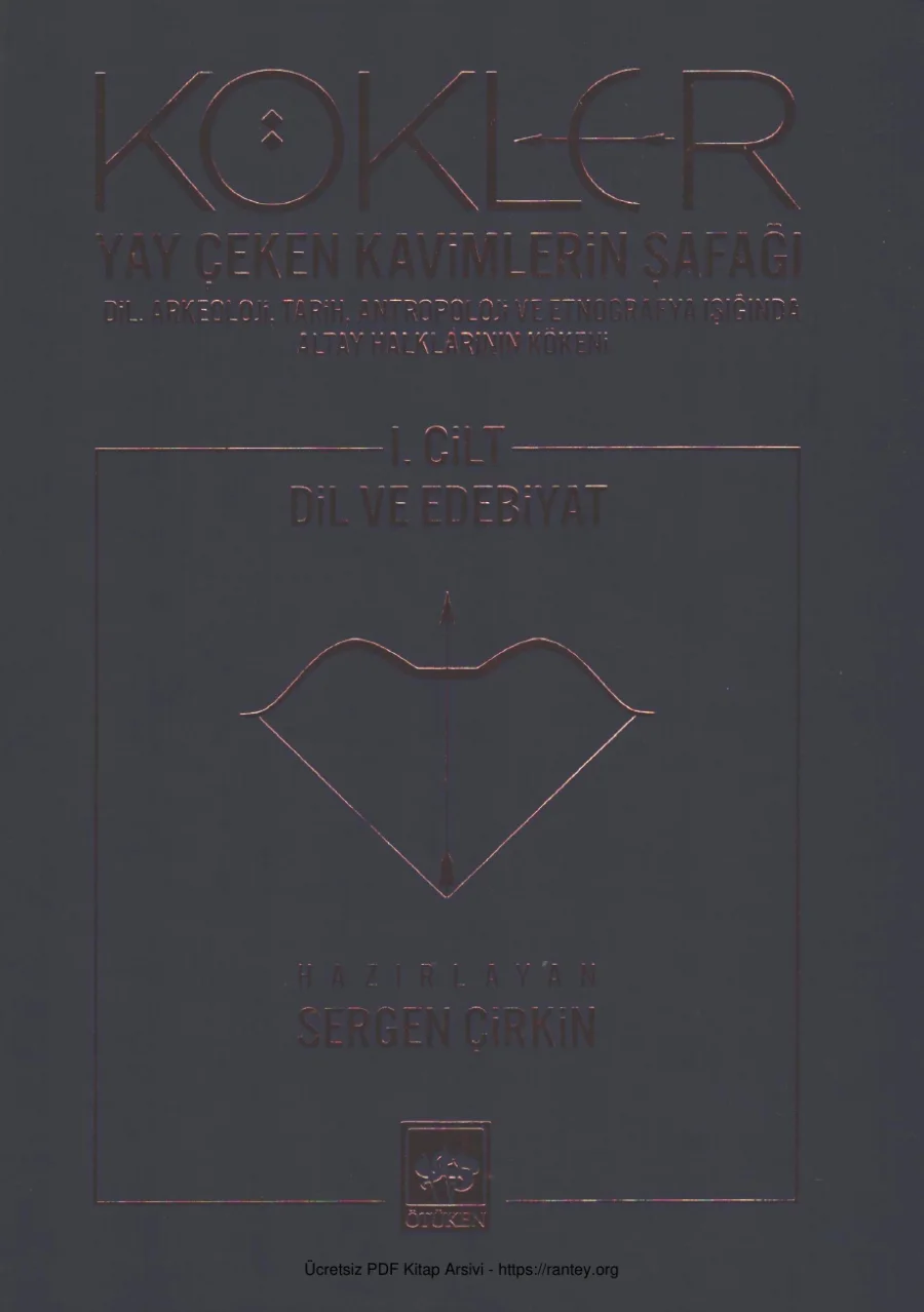 Kökler 1 Yay Çeken Kavimlerin Şafağı Dil ve Edebiyat Ötüken Yayınları kapak görseli
