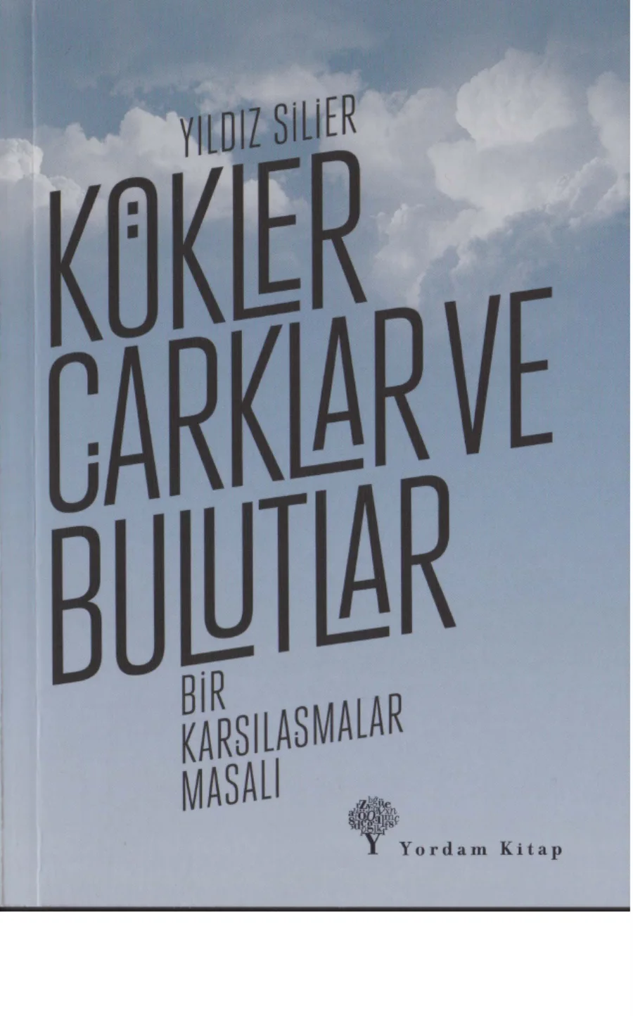 Kökler Çarklar ve Bulutlar Bir Karşılaşmalar Masalı kapak görseli