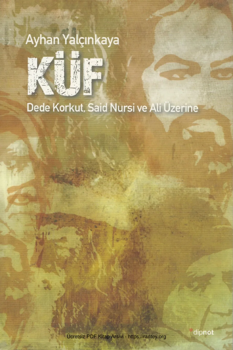 Küf Kurtuluşçu Bir Teoloji İçin Dede Korkut Said Nursi ve Hz Ali Üzerine Bir Yorumsama kapak görseli