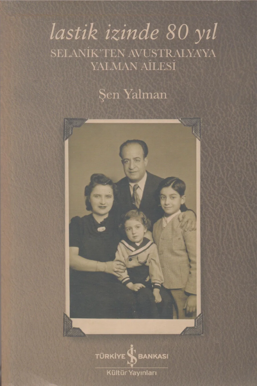 Lastik izinde 80 Yıl Selanikten Avusturalyaya Yalman Ailesi kapak görseli
