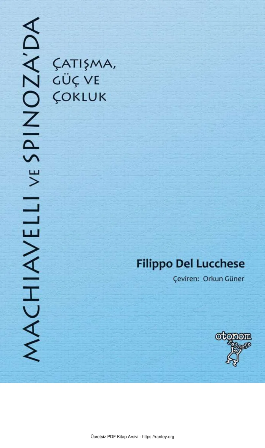 Machiavelli ve Spinozada Çatışma Güç ve Çokluk Otonom Yayınları 2016 kapak görseli