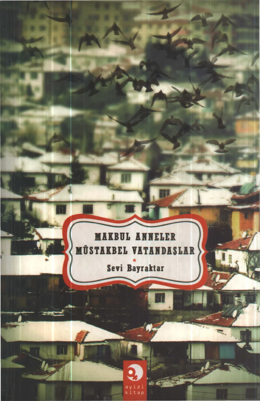 Makbul Anneler Müstakbel Vatandaşlar kitap kapağı