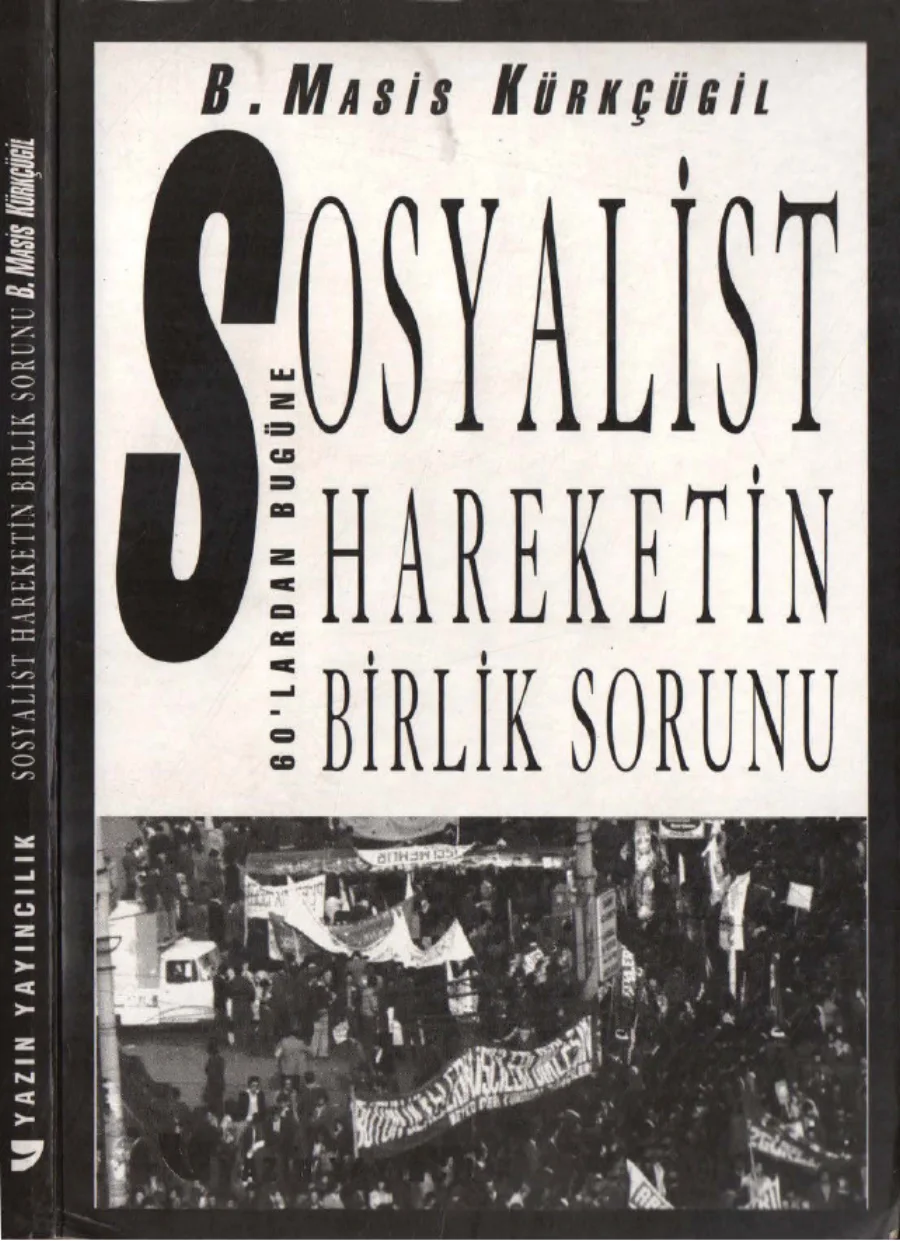 Masis Kürkçügil Altmışlardan Doksanlara Sosyalist Hareketin Birlik Sorunu kapak görseli