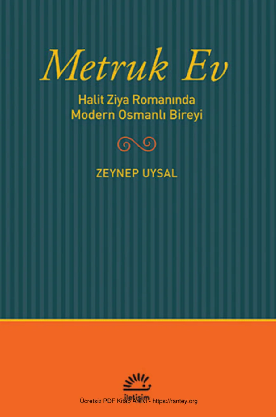 Metruk Ev Halit Ziya Romanında Modern Osmanlı Bireyi İletişim Yayınları kapak görseli