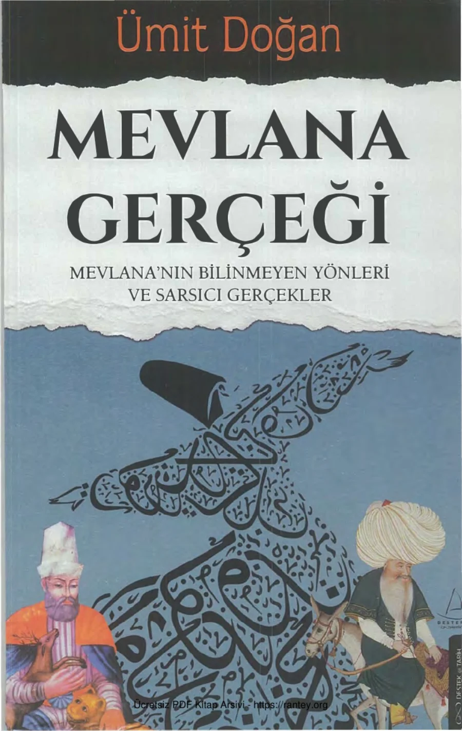Mevlana Gerçeği Mevlananın Bilinmeyen Yönleri ve Sarsıcı Gerçekler Destek Yayınları kapak görseli
