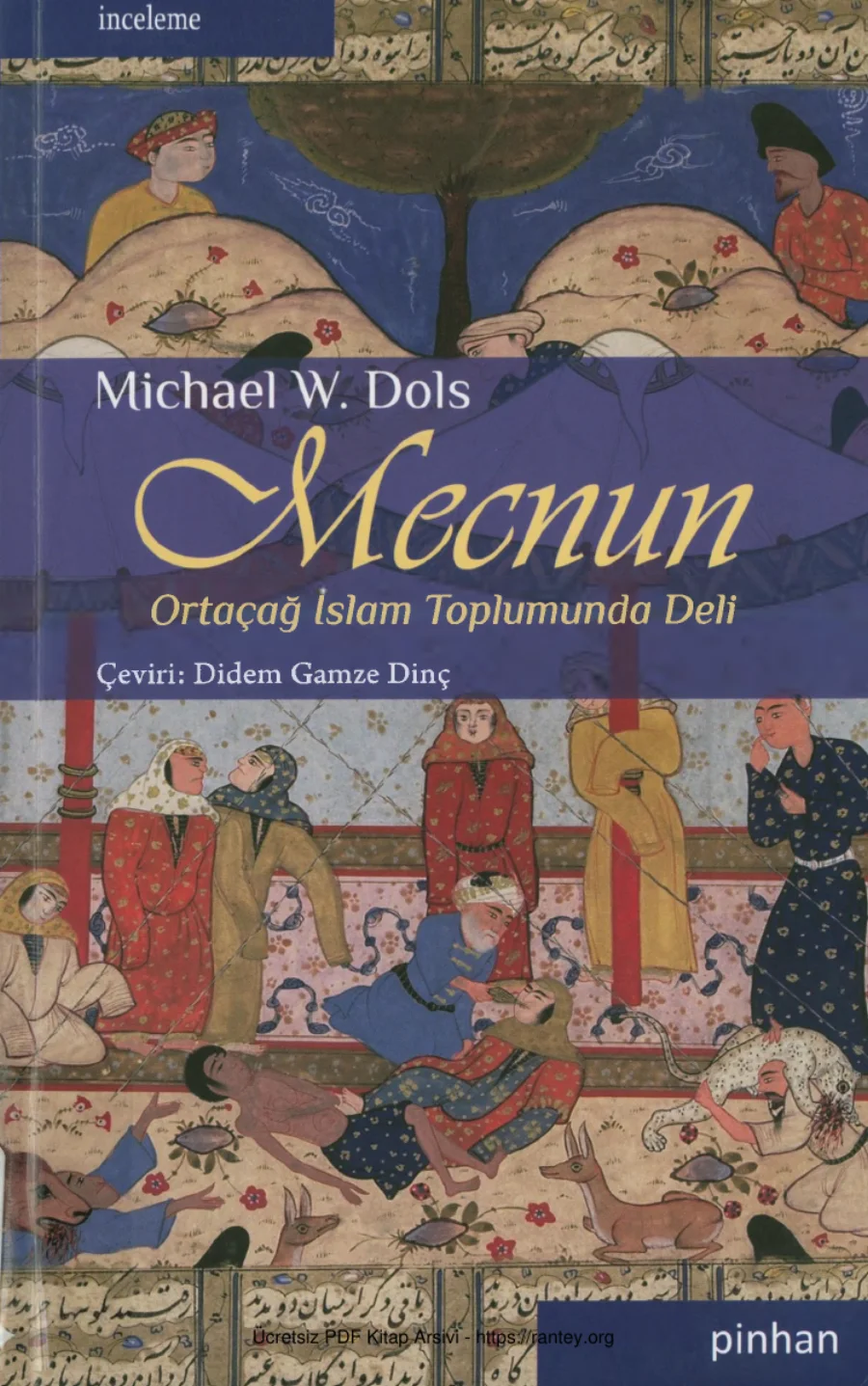 Michael W Dols Mecnun Ortaçağ İslam Toplumunda Deli kapak görseli