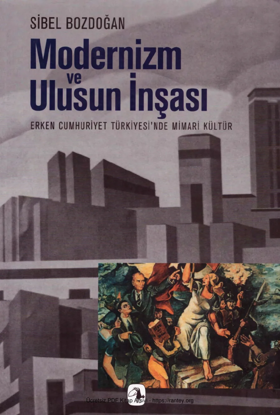 Modernizm ve Ulusun İnşasıErken Cumhuriyet Türkiye sinde Mimari Kültür kapak görseli