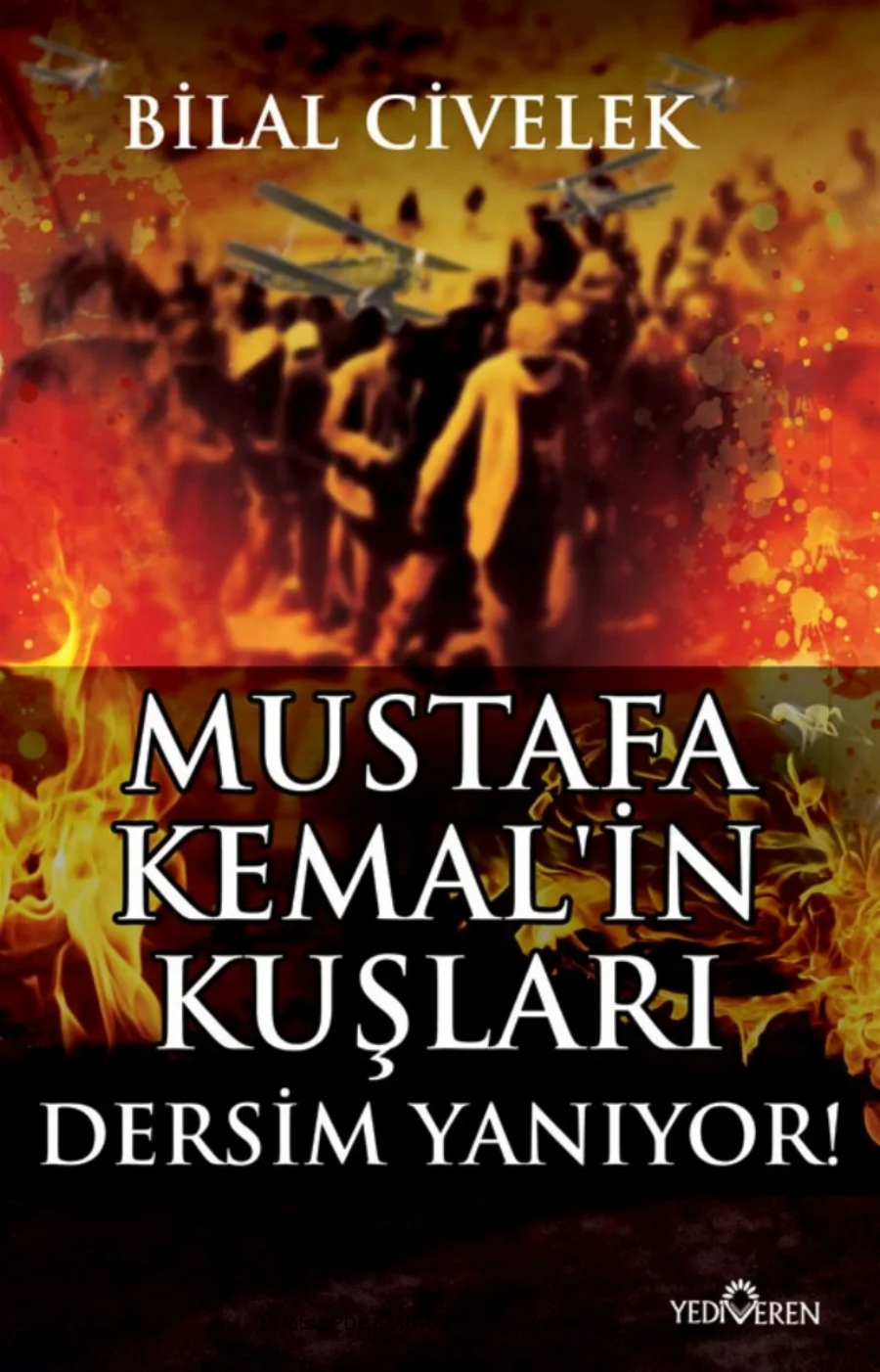 Mustafa Kemalin Kuşları Dersim yanıyor Yediveren Yayınları kapak görseli