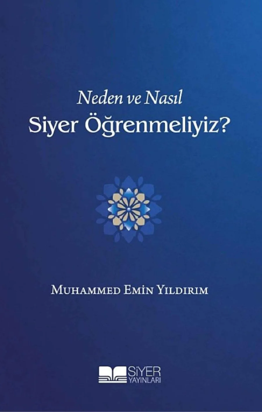 Neden ve Nasıl Siyer Öğrenmeliyiz? PDF kapak görseli