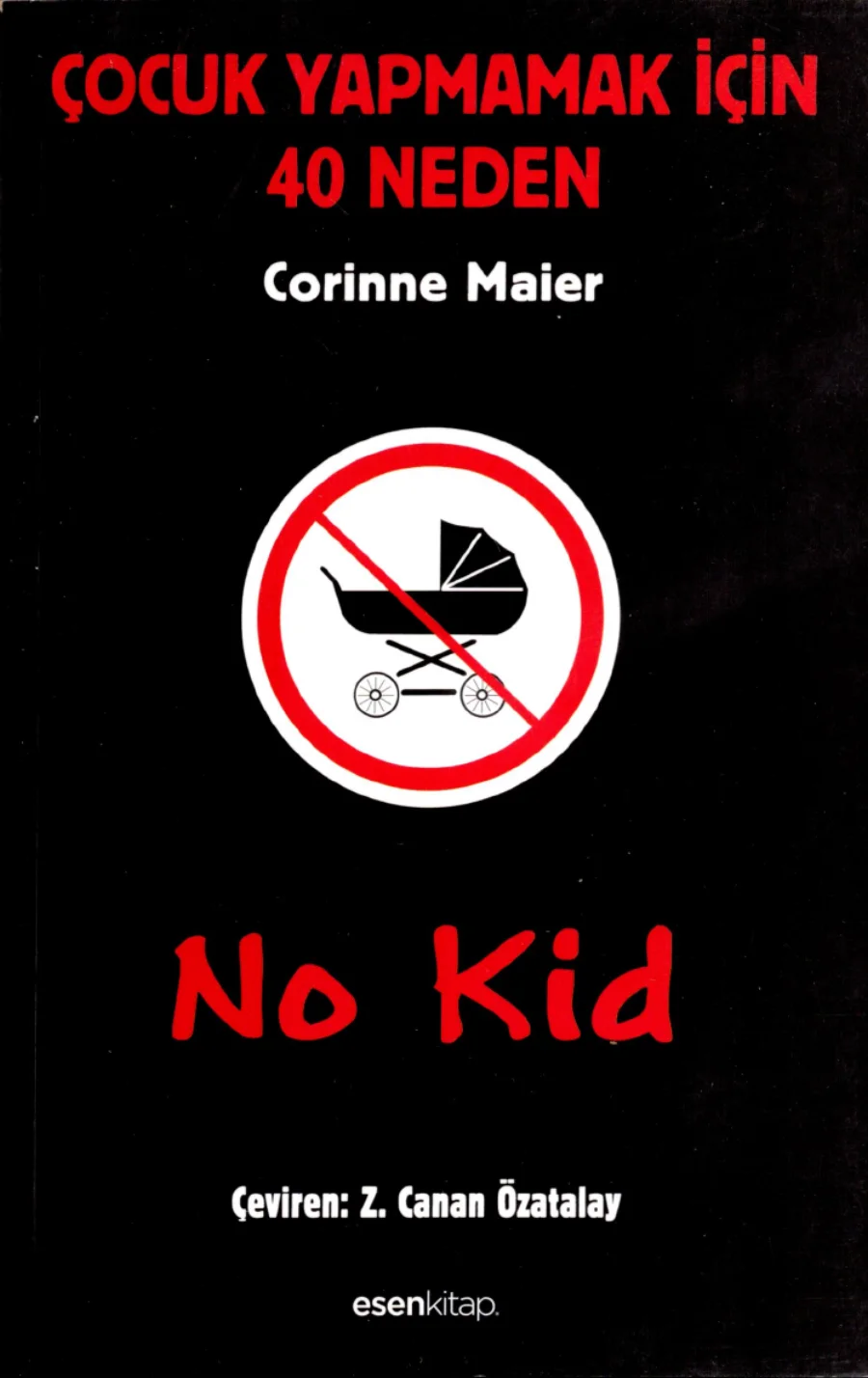 No Kid Çocuk Yapmamak İçin 40 Neden kapak görseli