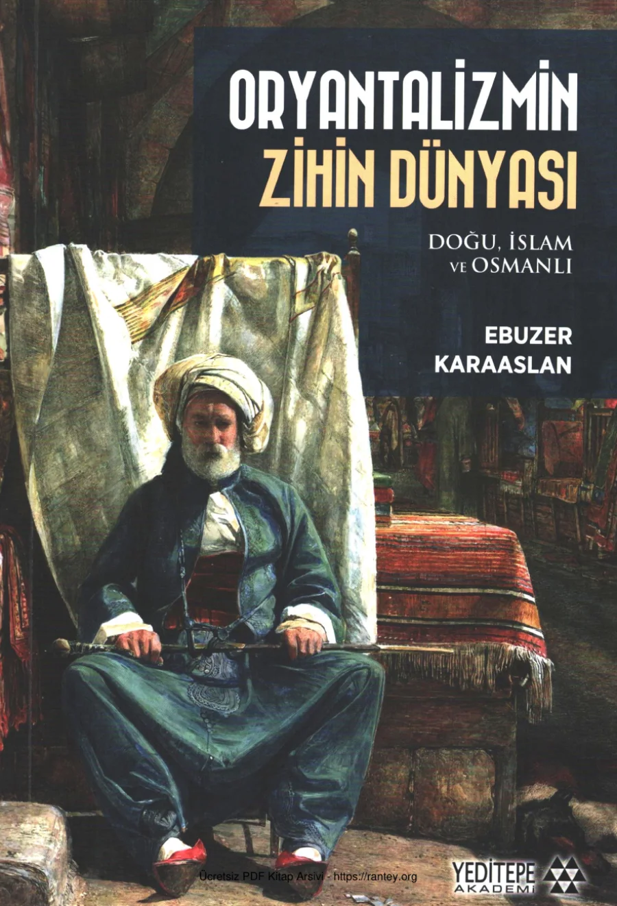Oryantalizmin Zihin Dünyası Doğu İslam ve Osmanlı kapak görseli
