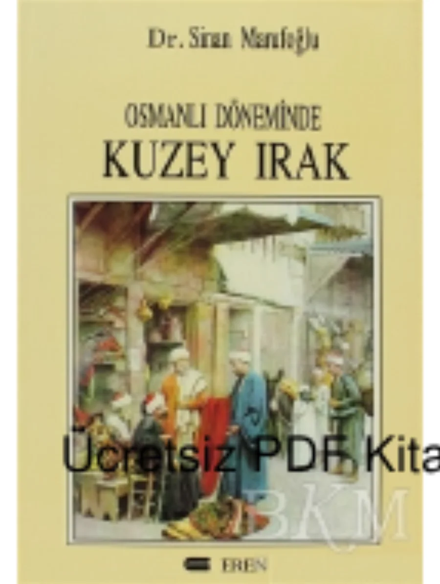 Osmanli Doneminde Kuzey Irak 1831 1914 kapak görseli
