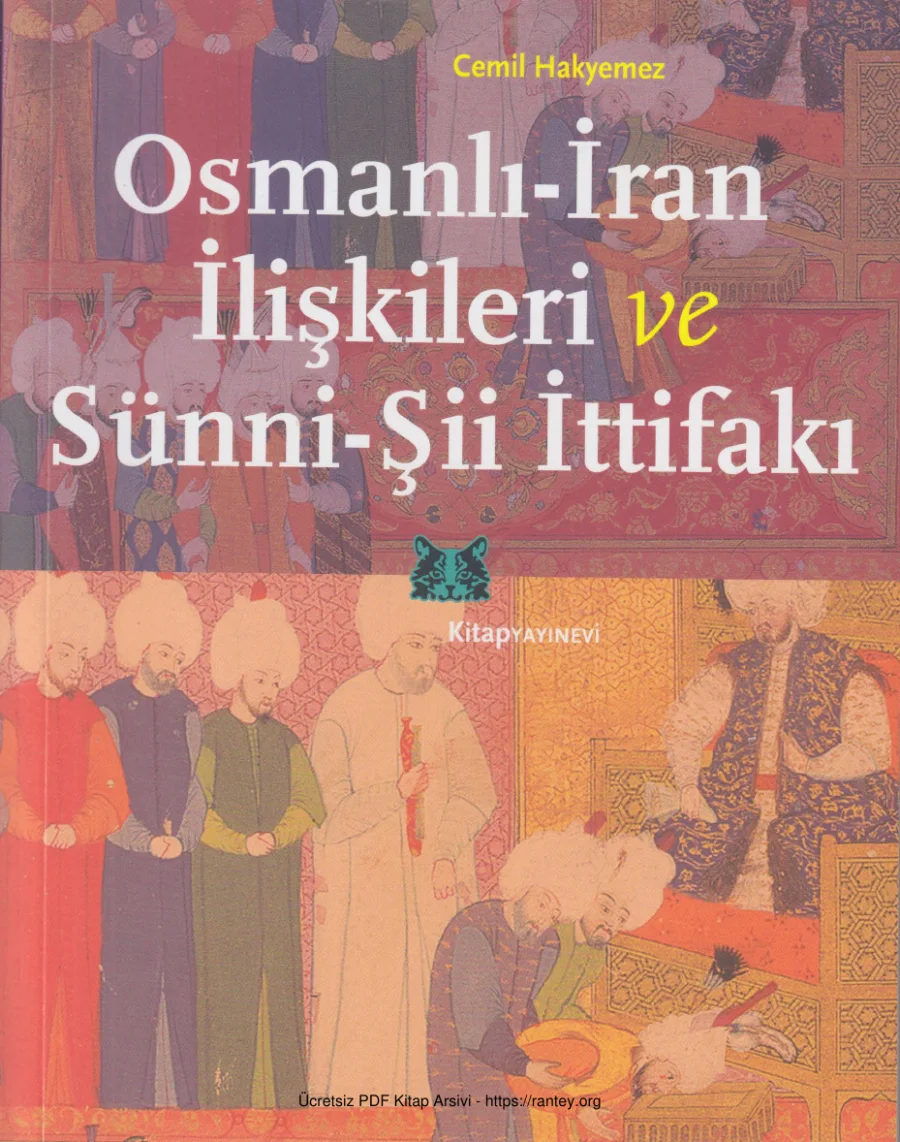 Osmanlı İran İlişkileri ve Sünni Şii İttifakı kapak görseli