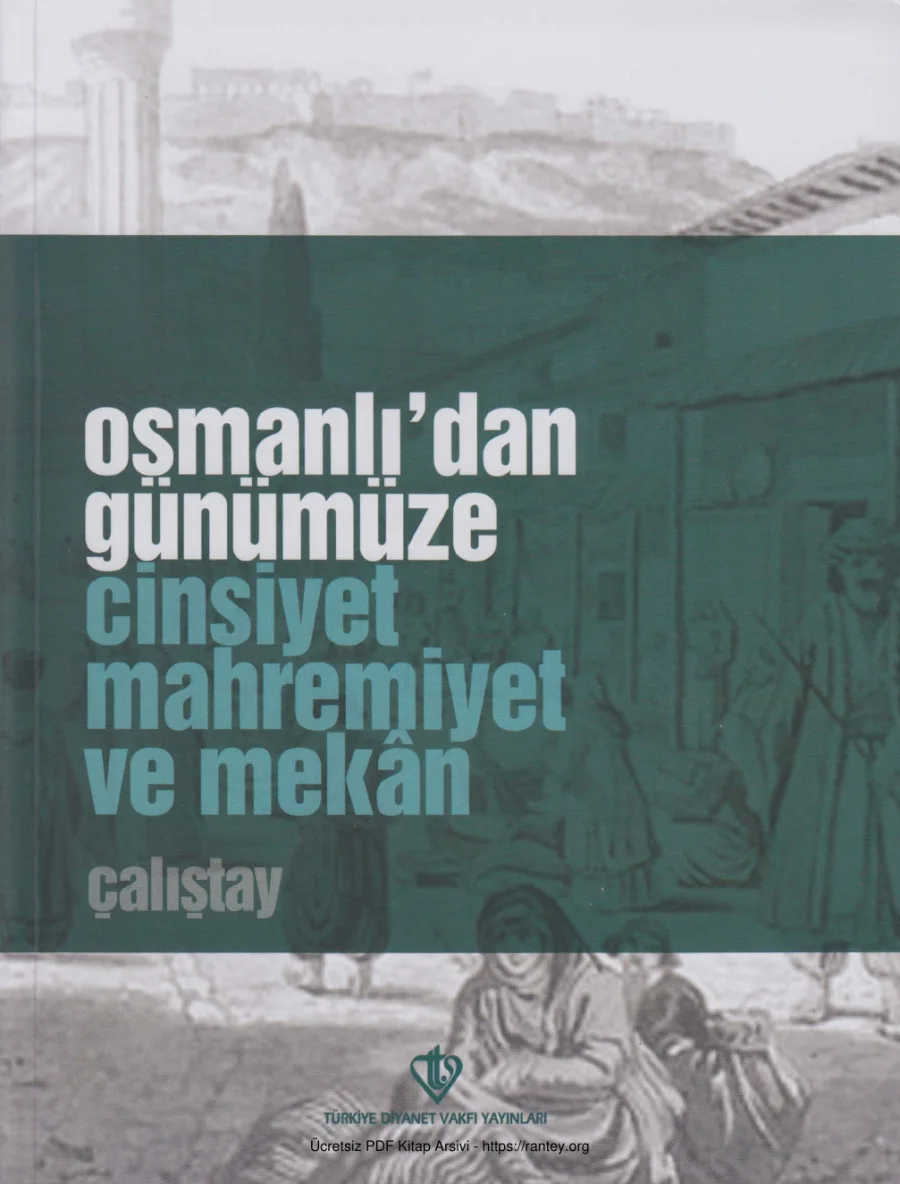 Osmanlıdan Günümüze Cinsiyet Mahremiyet ve Mekn Çalıştay Tebliğ ve Müzakereleri kapak görseli