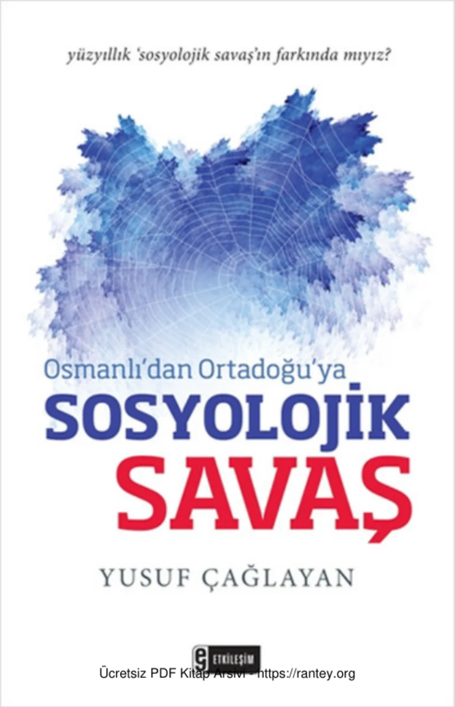 Osmanlıdan Ortadoğuya Sosyolojik Savaş Etkileşim Yayınları kapak görseli