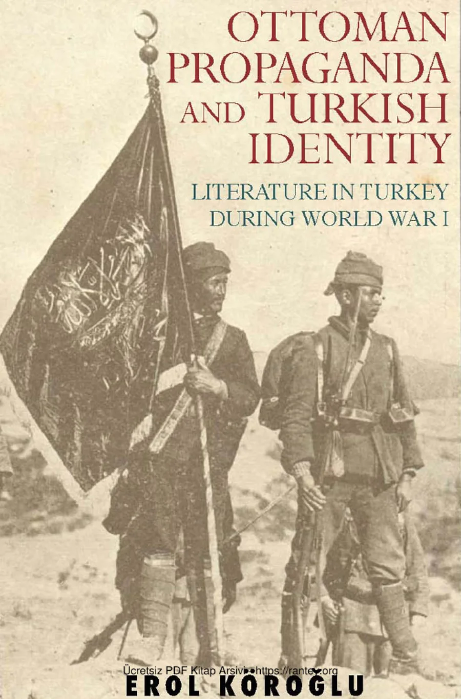 Ottoman Propaganda and Turkish Identity Literature in Turkey During 1st world war kapak görseli