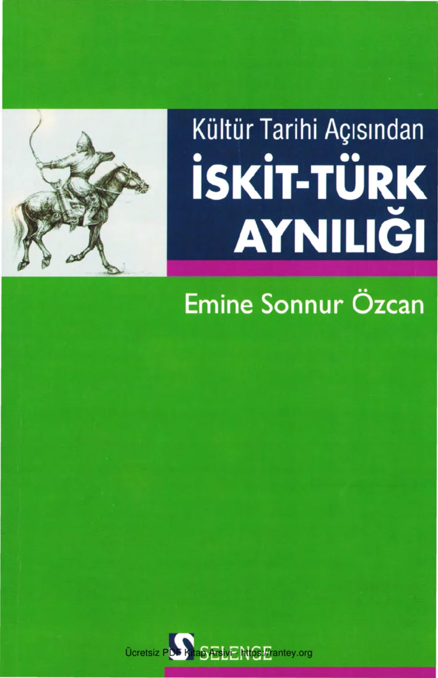Özcan Kültür Tarihi Açısından İskit Türk Aynılığı Selenge Yayınları kapak görseli