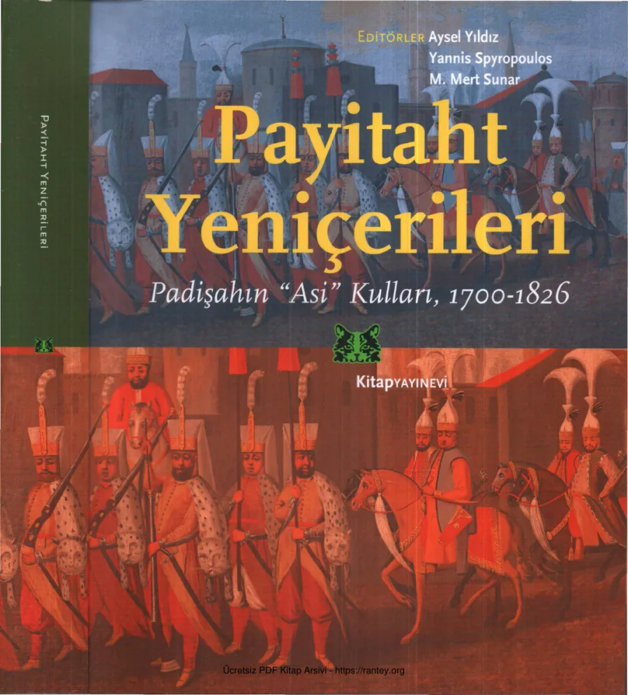 Payitaht Yeniçerileri Padişahın Asi Kulları 1700 1826 kapak görseli