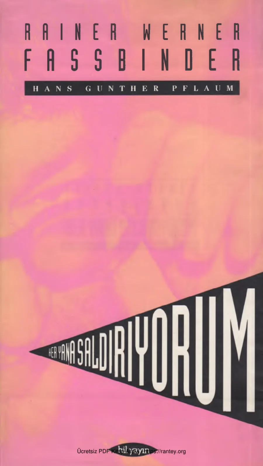 Pflaum Rainer Werner Fassbinder Her Yana Saldırıyorum Hill yay kapak görseli