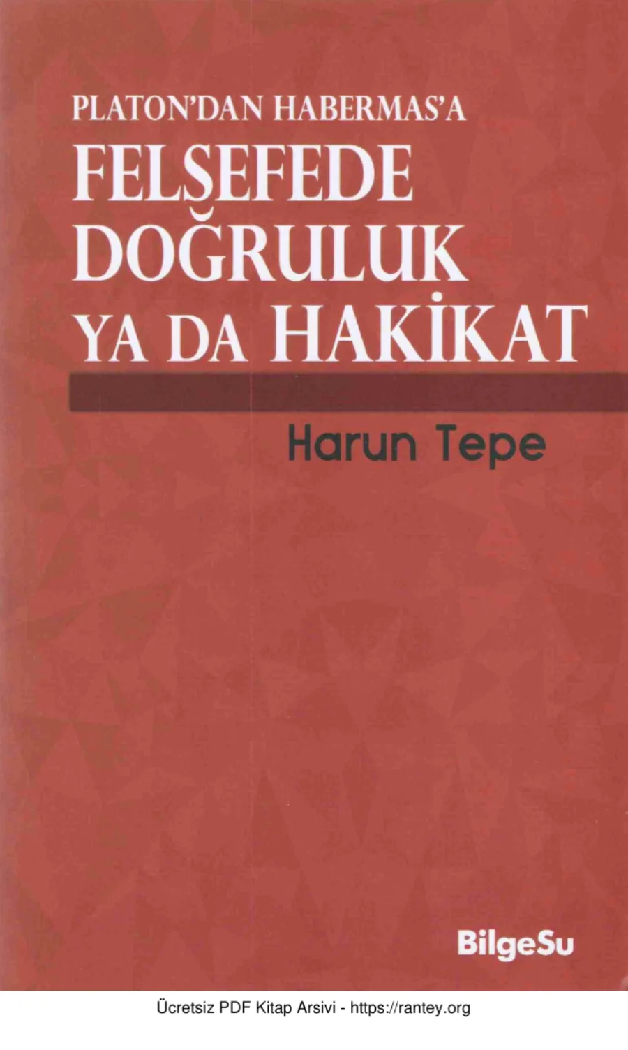 Platondan Habermasa Felsefede Doğruluk ya da Hakikat Bilge kapak görseli