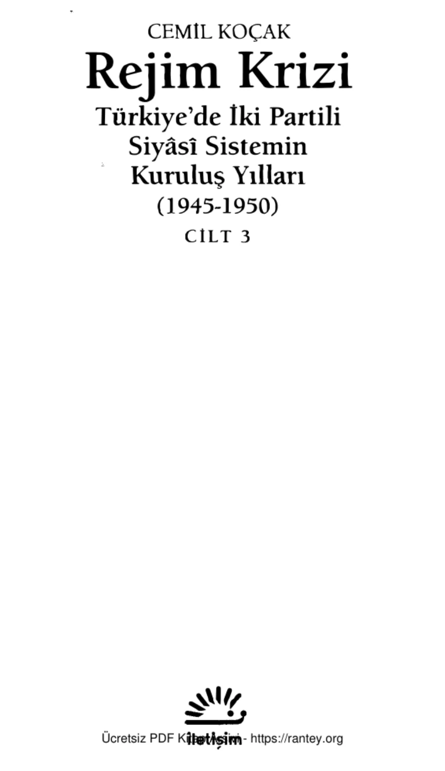Rejim Krizi Türkiye'de İki Partili Siyasi Sistemin Kuruluş Yılları 1945 1950 Cilt 3 kapak görseli